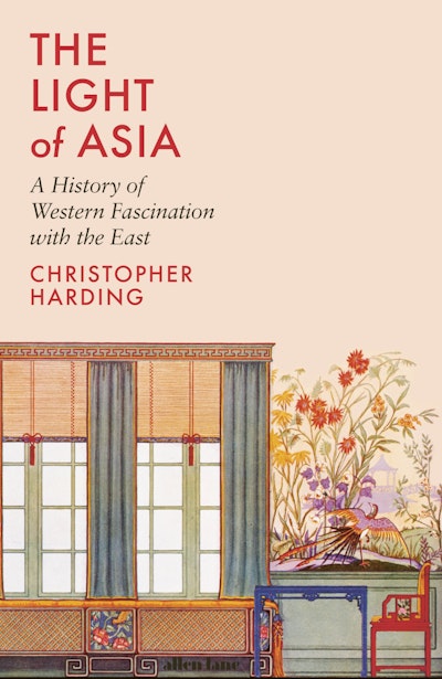 The Light of Asia: A history of Western fascination with the East
